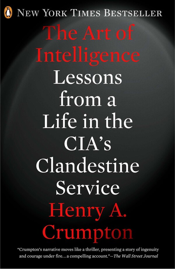 The Art Of Intelligence by Henry A. Crumpton, Paperback | Indigo Chapters