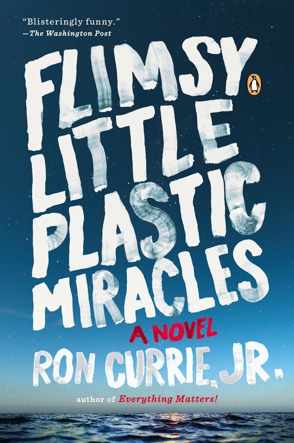 Flimsy Little Plastic Miracles by Ron Currie, Paperback | Indigo Chapters