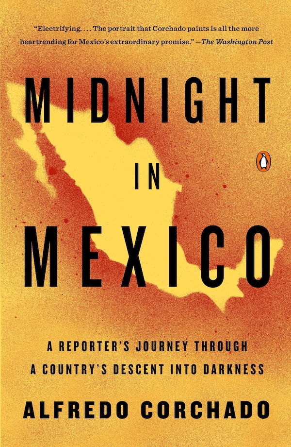 Midnight In Mexico by Alfredo Corchado, Paperback | Indigo Chapters