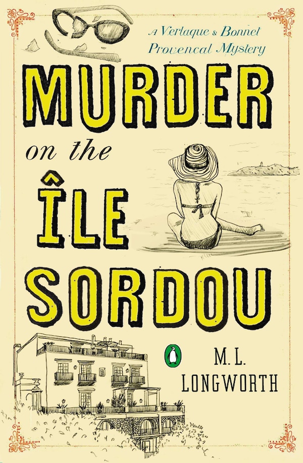 Murder on the Ile Sordou by M. L. Longworth, Paperback | Indigo Chapters