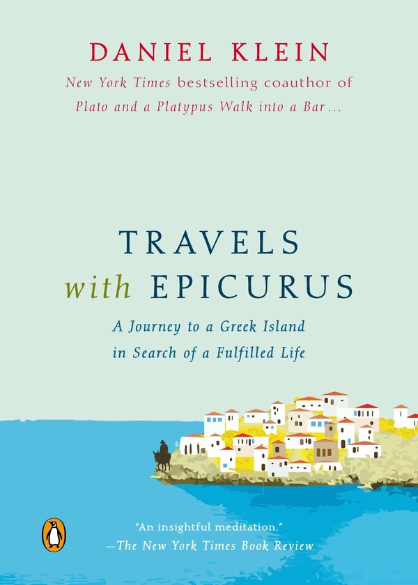 Travels With Epicurus by Daniel Klein, Paperback | Indigo Chapters