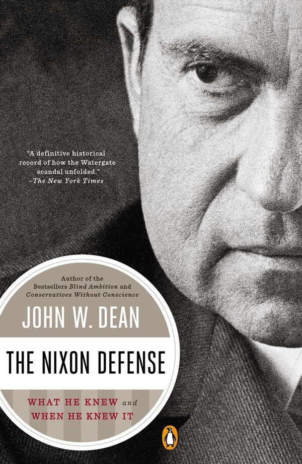 The Nixon Defense by John W. Dean, Paperback | Indigo Chapters