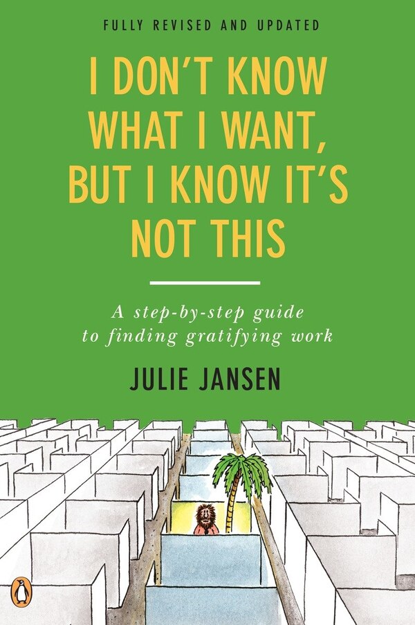 I Don't Know What I Want But I Know It's Not This by Julie Jansen, Paperback | Indigo Chapters
