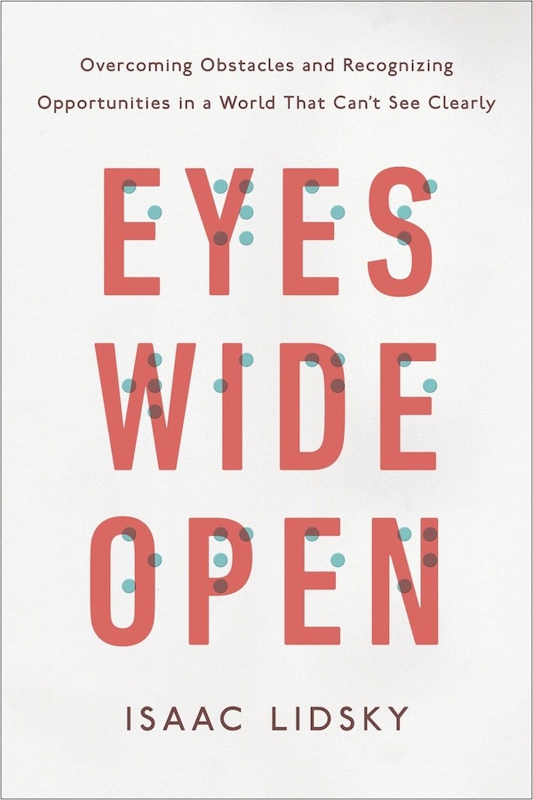 Eyes Wide Open by Isaac Lidsky, Hardcover | Indigo Chapters