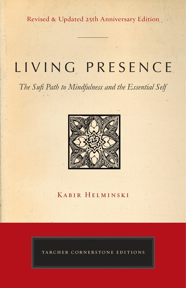 Living Presence (revised) by Kabir Edmund Helminski, Paperback | Indigo Chapters