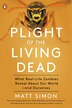 Plight Of The Living Dead by Matt Simon, Paperback | Indigo Chapters