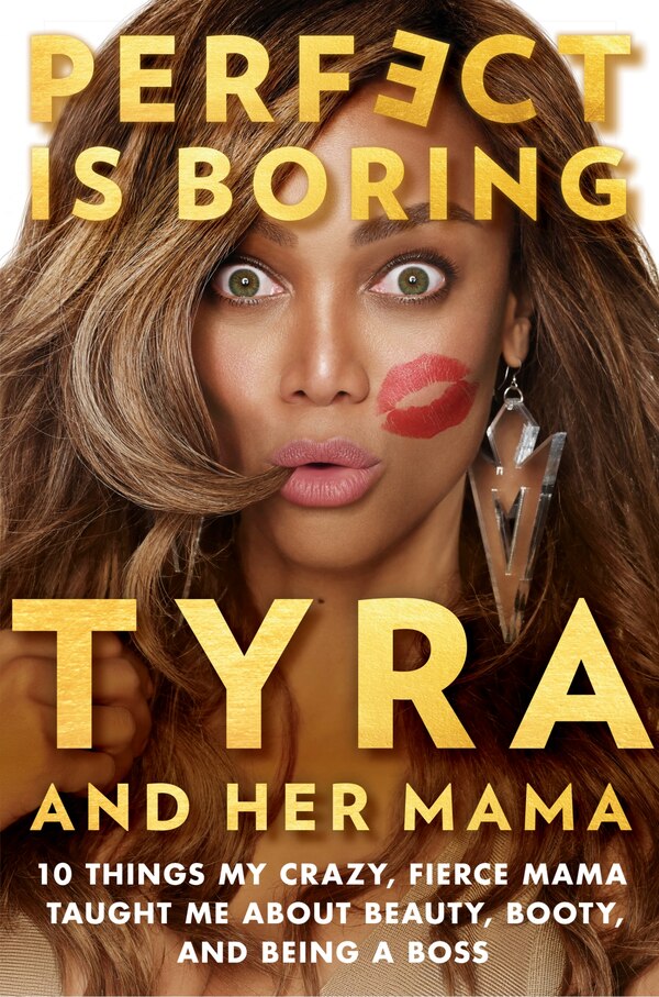 Perfect Is Boring by Tyra Banks, Hardcover | Indigo Chapters