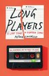 Long Players by Peter Coviello, Paperback | Indigo Chapters