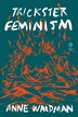 Trickster Feminism by Anne Waldman, Paperback | Indigo Chapters
