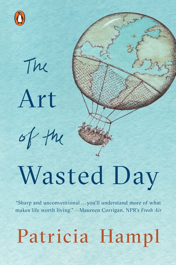 The Art Of The Wasted Day by Patricia Hampl, Paperback | Indigo Chapters