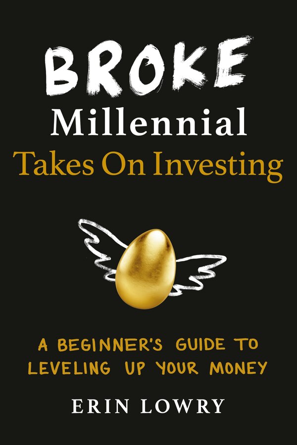 Broke Millennial Takes On Investing by Erin Lowry, Paperback | Indigo Chapters