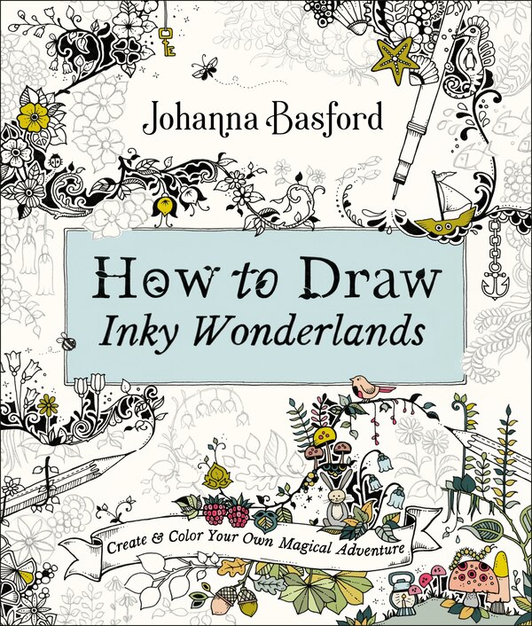 How To Draw Inky Wonderlands by Johanna Basford, Paperback | Indigo Chapters