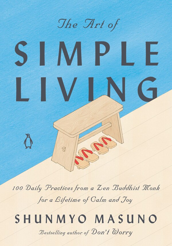 The Art of Simple Living by Shunmyo Masuno, Paper over Board | Indigo Chapters