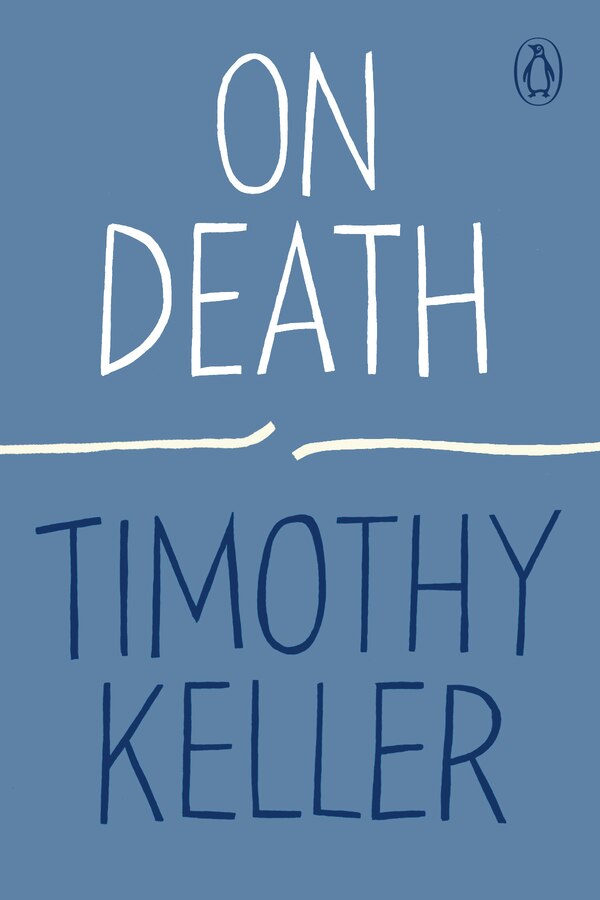 On Death by Timothy Keller, Paperback | Indigo Chapters