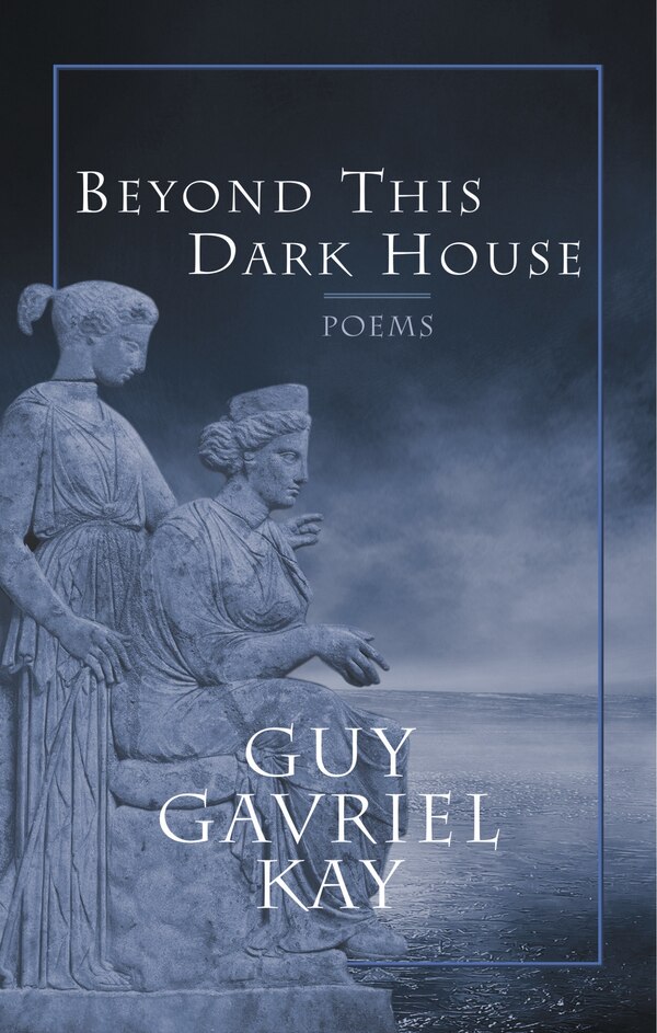 Beyond This Dark House by Guy Gavriel Kay, Paperback | Indigo Chapters