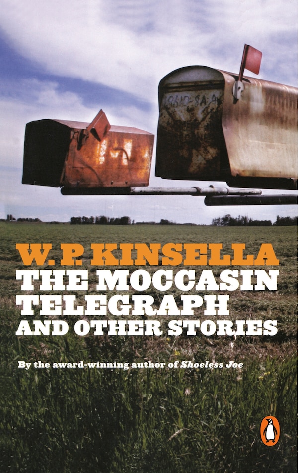 Moccasin Telegraph by W P Kinsella, Paperback | Indigo Chapters