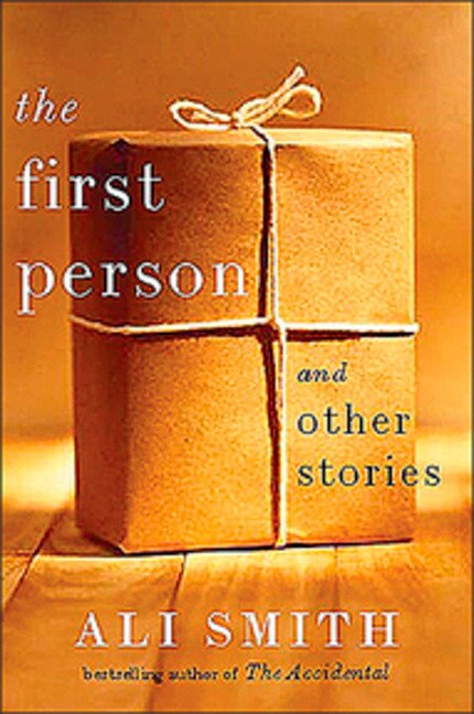 The First Person And Other Stories by Ali Smith, Paperback | Indigo Chapters