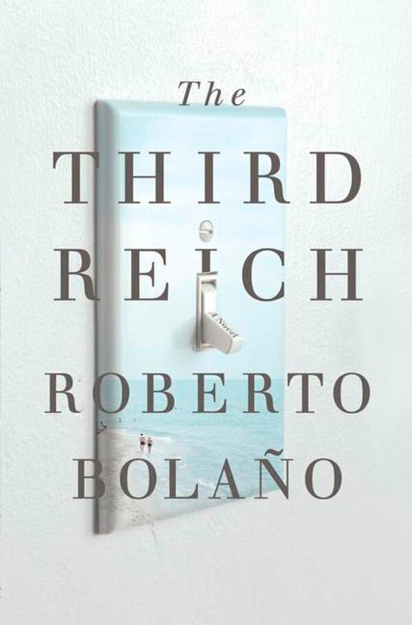 The Third Reich by Roberto Bolano, Paperback | Indigo Chapters