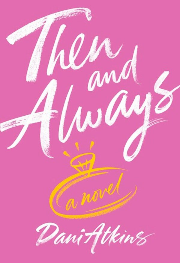 Then And Always by Dani Atkins, Paperback | Indigo Chapters