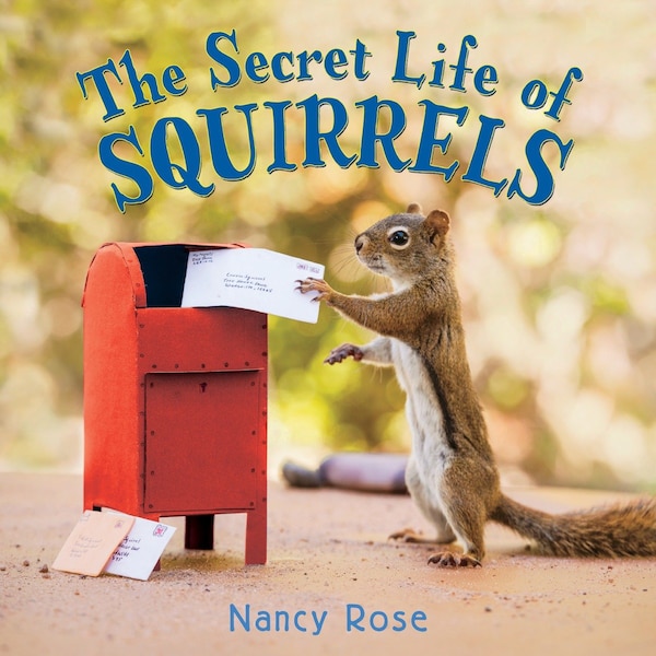 The Secret Life of Squirrels by Nancy Rose, Board Book | Indigo Chapters