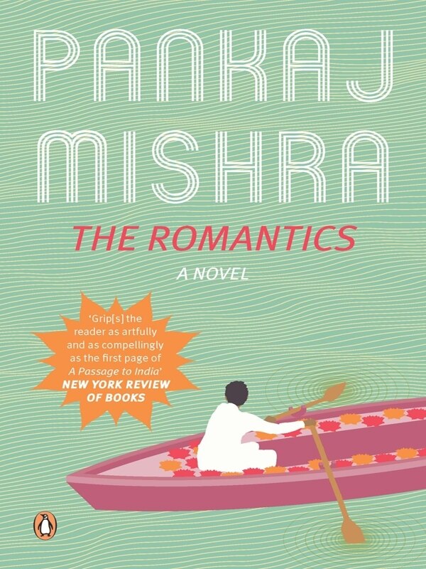The Romantics by Pankaj Mishra, Paperback | Indigo Chapters