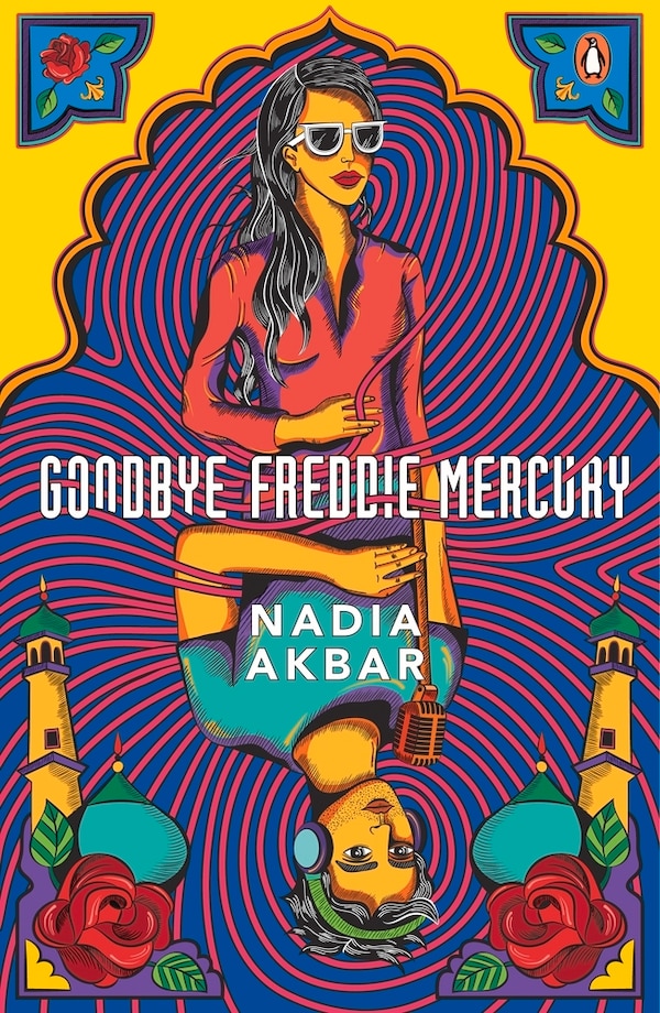 Goodbye Freddie Mercury by Nadia Akbar, Paperback | Indigo Chapters