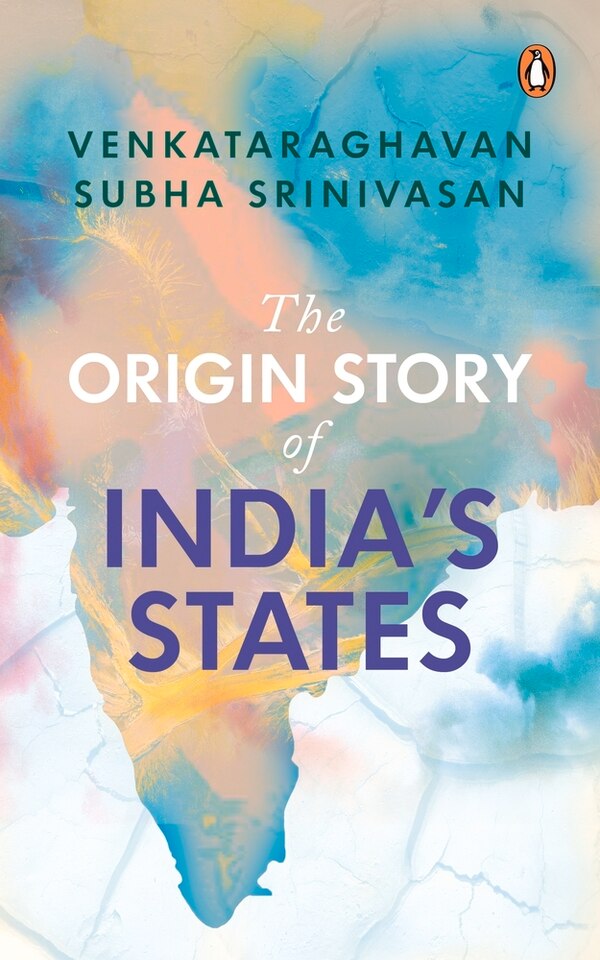 The Origin Story Of India's States by Venkataraghavan Subha Srinivasan, Paperback | Indigo Chapters
