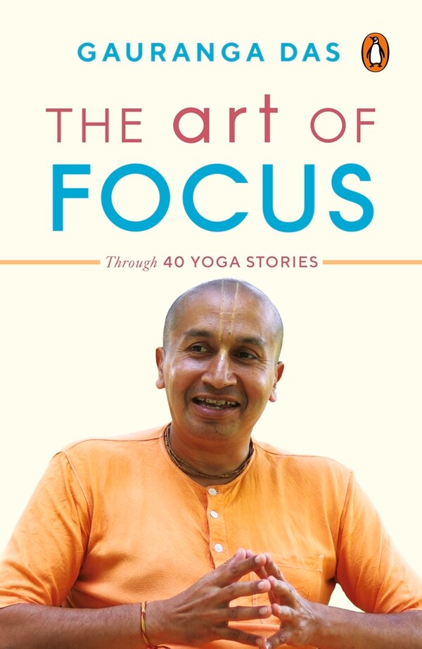 The Art of Focus by Gauranga Das, Paperback | Indigo Chapters