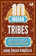 10 Indian Tribes and the Unique Lives They Lead (The 10s Series) by Nidhi Dugar Kundalia, Paperback | Indigo Chapters