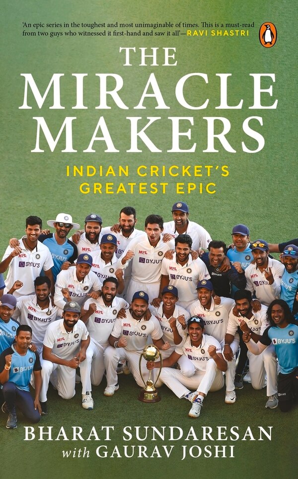 The Miracle Makers: Indian Cricket's Greatest Epic by Bharat Sundaresan, Paperback | Indigo Chapters