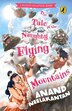 The Tale of the Naughty Flying Mountains (A Puffin Chapter Book) by Anand Neelakantan, Paperback | Indigo Chapters