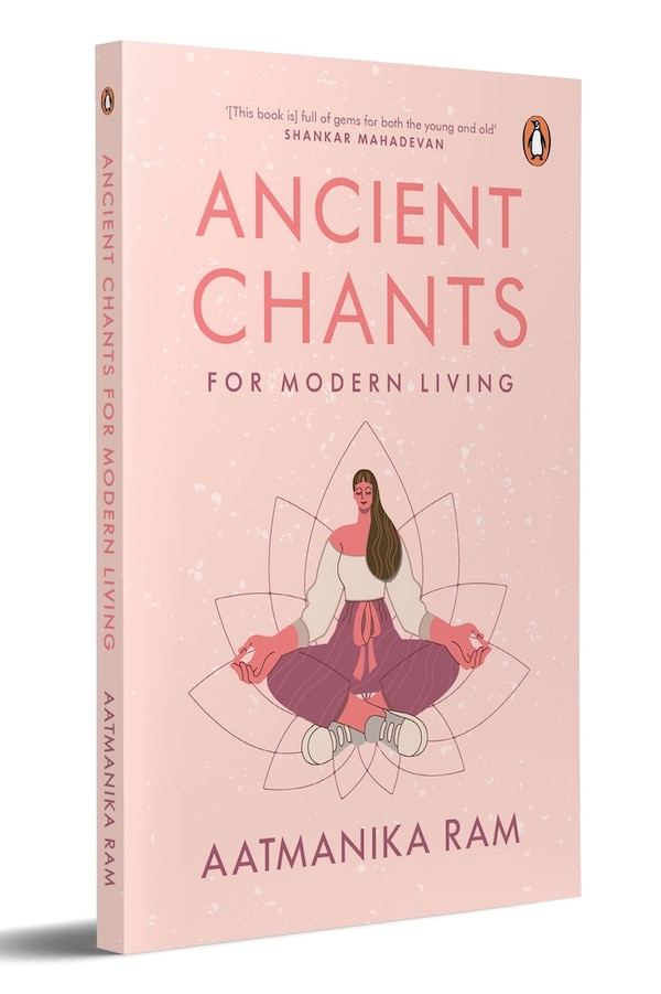 Ancient Chants for Modern Living by Aatmanika Ram, Paperback | Indigo Chapters