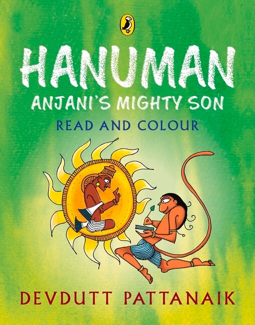 Hanuman: Anjani's Mighty Son (Read and Colour) by Devdutt Pattanaik, Paperback | Indigo Chapters