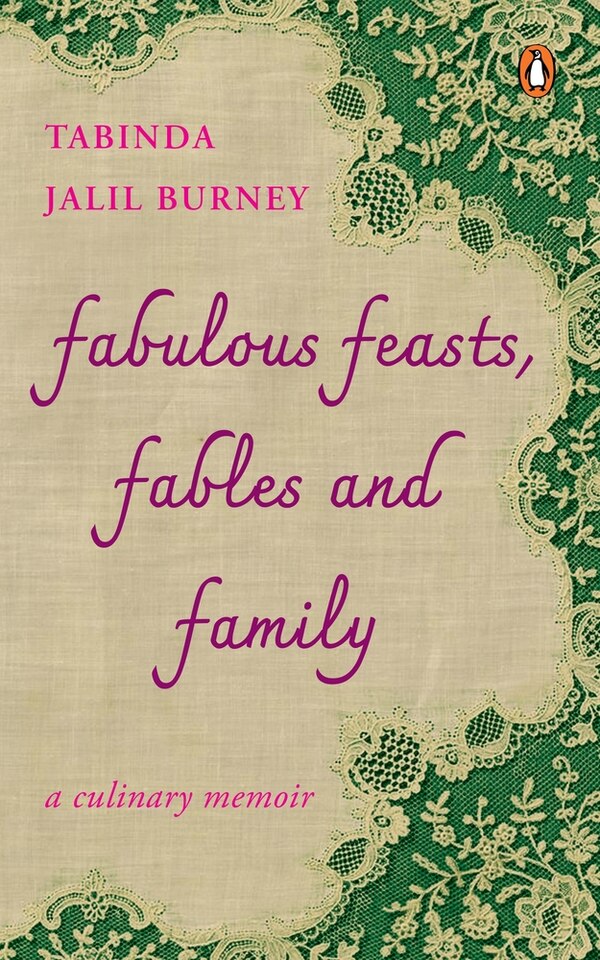 Fabulous Feasts Fables and Family by Tabinda Jalil-Burney, Paperback | Indigo Chapters