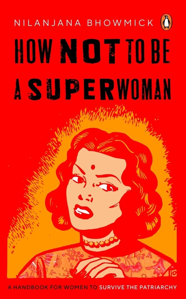 How Not To Be A Superwoman by Nilanjana Bhowmick, Paperback | Indigo Chapters