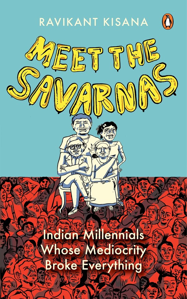 Meet the Savarnas by Ravikant Kisana, Hardcover | Indigo Chapters