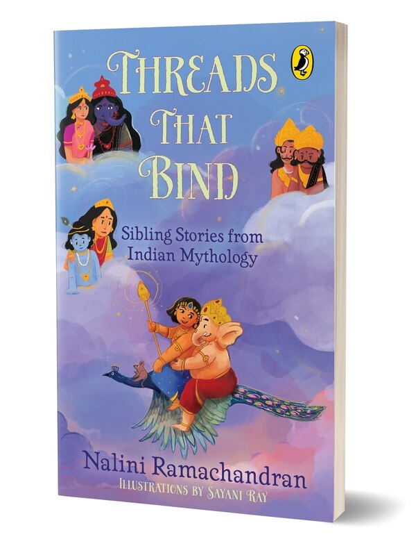 Threads That Bind | Sibling Stories from Indian Mythology | Short illustrated stories perfect for bedtime | 8+ years by Nalini Ramachandran