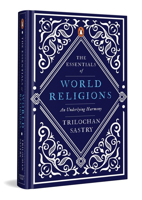 The Essentials of World Religions by Trilochan Sastry, Hardcover | Indigo Chapters