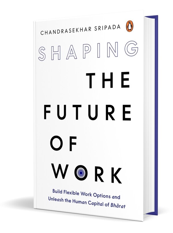 Shaping the Future of Work by Chandrasekhar Sripada, Hardcover | Indigo Chapters