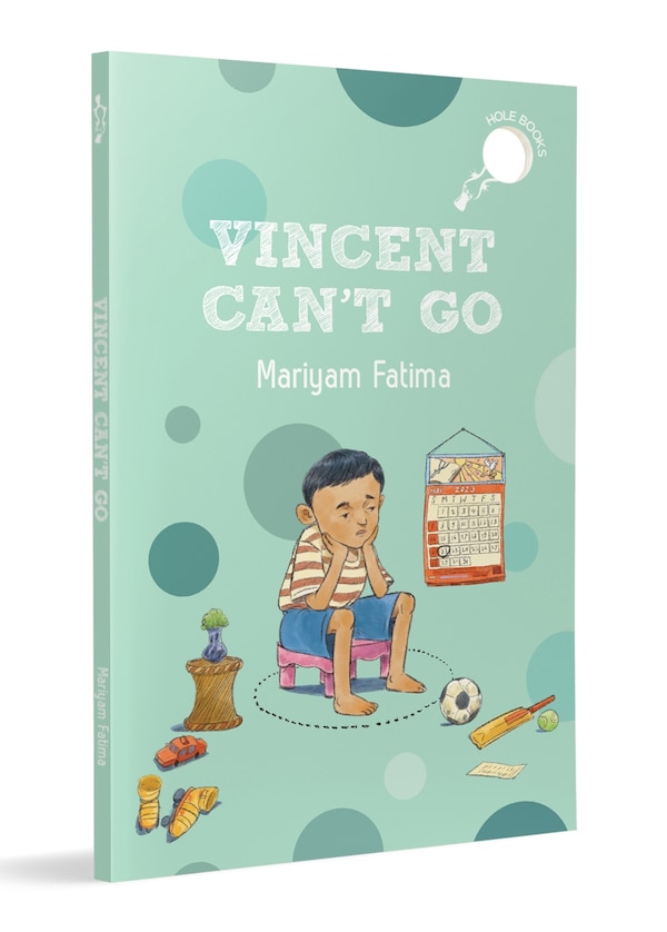 Vincent Can't Go (hOle book) by Mariyam Fatima, Paperback | Indigo Chapters
