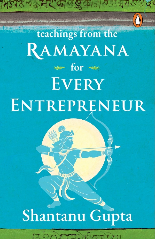 Teachings from the Ramayana for Every Entrepreneur by Shantanu Gupta, Paperback | Indigo Chapters