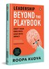 Leadership Beyond the Playbook by Roopa Kudva, Hardcover | Indigo Chapters