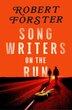Songwriters on the Run by Robert Forster, Paperback | Indigo Chapters