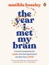 The Year I Met My Brain by Matilda Boseley, Paperback | Indigo Chapters
