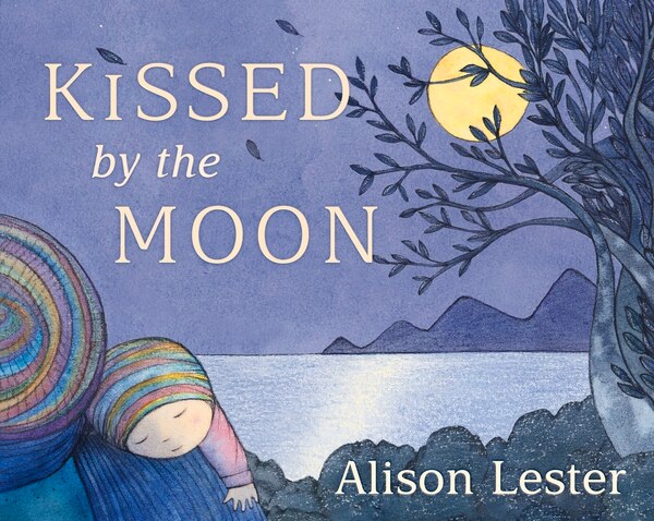 Kissed By The Moon by Alison Lester, Board Book | Indigo Chapters