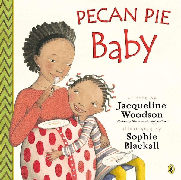 Pecan Pie Baby by Jacqueline Woodson, Paperback | Indigo Chapters