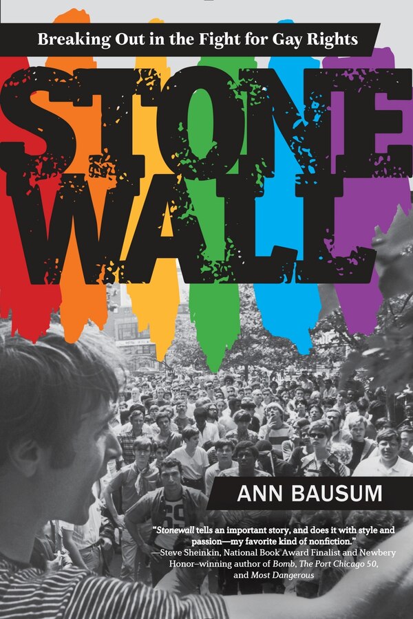 Stonewall: Breaking Out In The Fight For Gay Rights by Ann Bausum, Paperback | Indigo Chapters