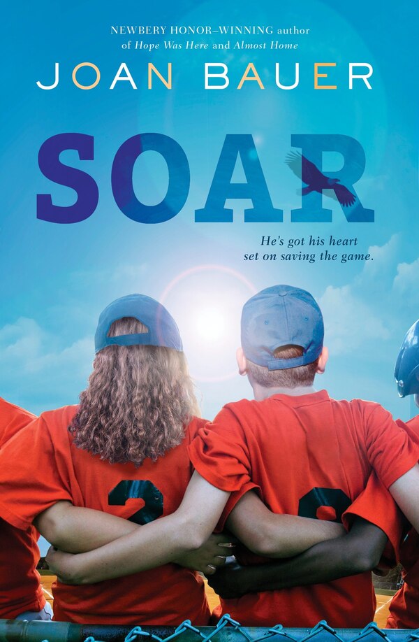 Soar by Joan Bauer, Paperback | Indigo Chapters