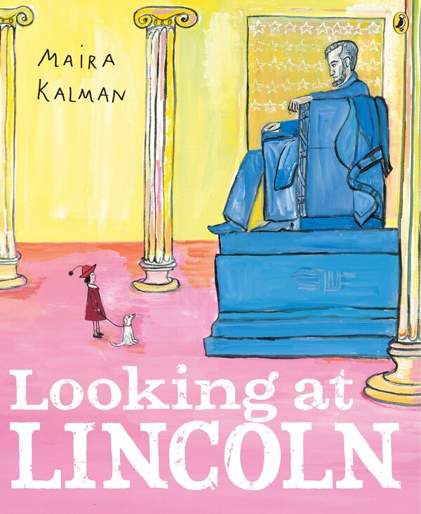 Looking At Lincoln by Maira Kalman, Paperback | Indigo Chapters