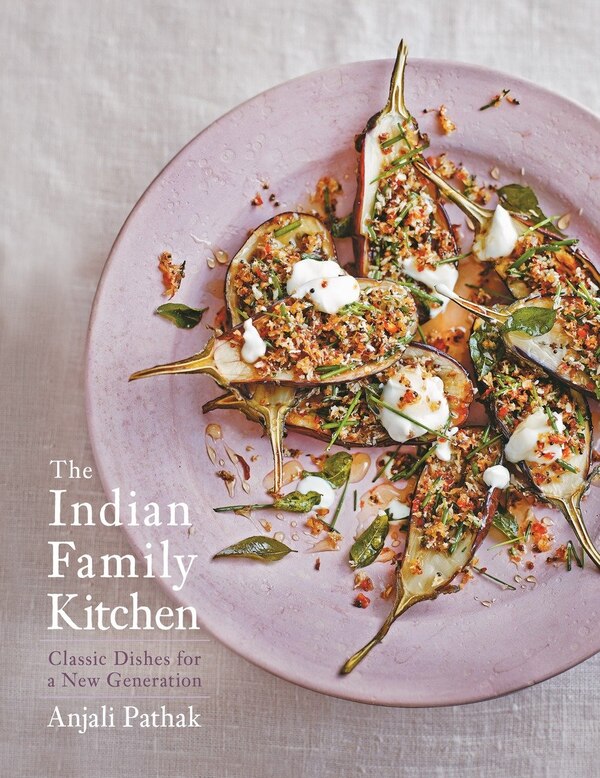 The Indian Family Kitchen by Anjali Pathak, Hardcover | Indigo Chapters